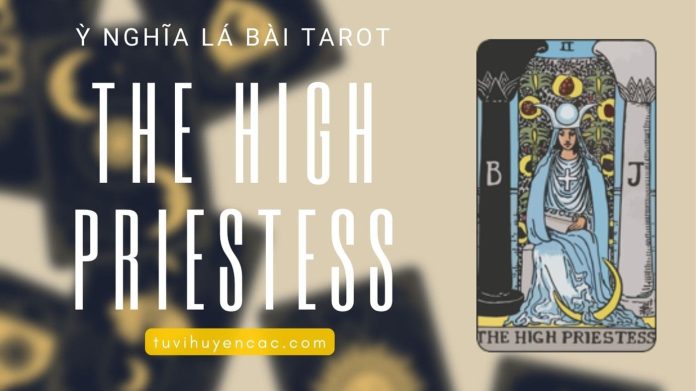 Ý Nghĩa Lá Bài The High Priestess